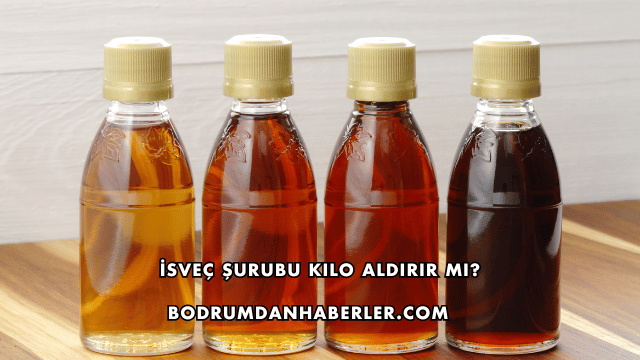 İsveç Şurubu Kilo Aldırır mı?