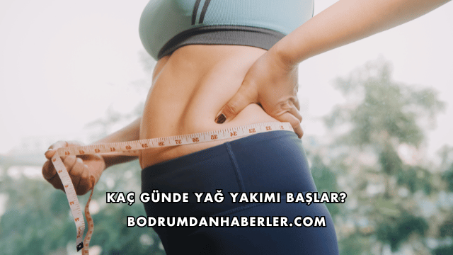 Kaç Günde Yağ Yakımı Başlar?