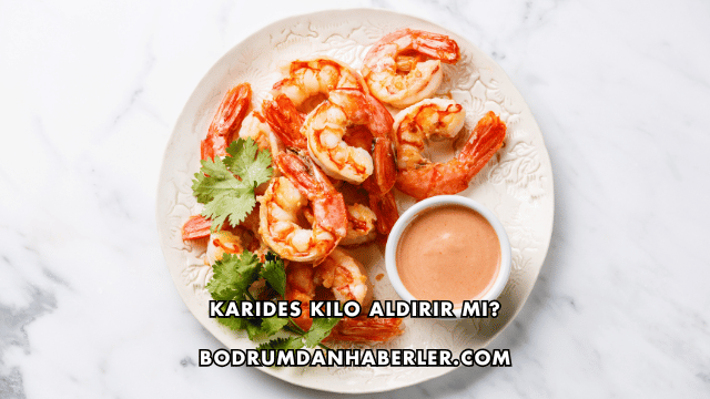 Karides Kilo Aldırır mı?