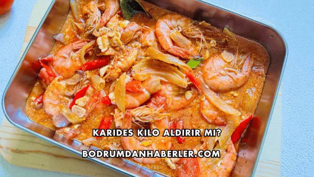 Karides Kilo Aldırır mı?