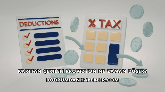 Karttan Çekilen Provizyon Ne Zaman Düşer?
