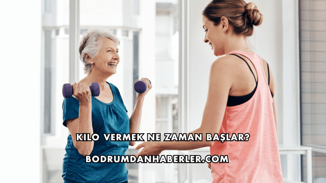 Kilo Vermek Ne Zaman Başlar?