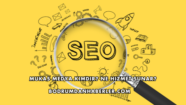 Mukas Medya Kimdir? Ne Hizmet Sunar?