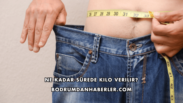 Ne Kadar Sürede Kilo Verilir?
