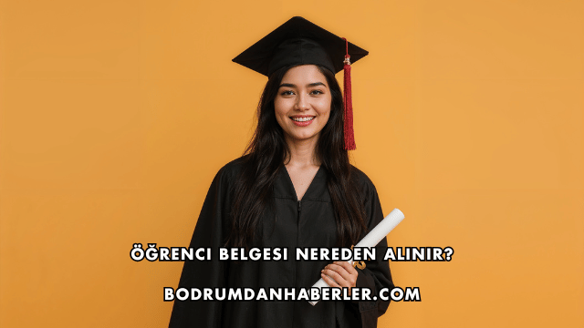 Öğrenci Belgesi Nereden Alınır?
