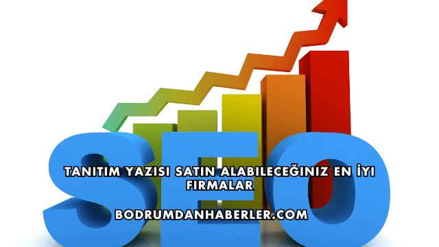 Tanıtım Yazısı Satın Alabileceğiniz En İyi Firmalar