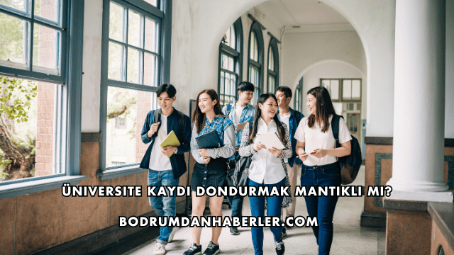 Üniversite Kaydı Dondurmak Mantıklı mı?